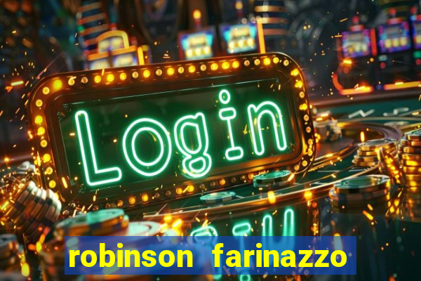 robinson farinazzo biografia wikipedia